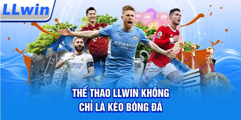 Thể Thao LLWIN – Không Chỉ Là Kèo Bóng Đá